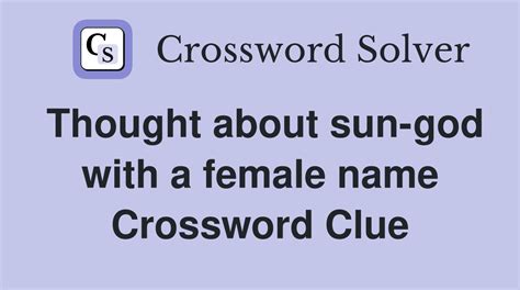 sun god crossword clue|A sun god.